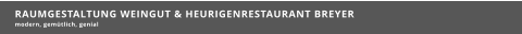 RAUMGESTALTUNG WEINGUT & HEURIGENRESTAURANT BREYER modern, gemütlich, genial